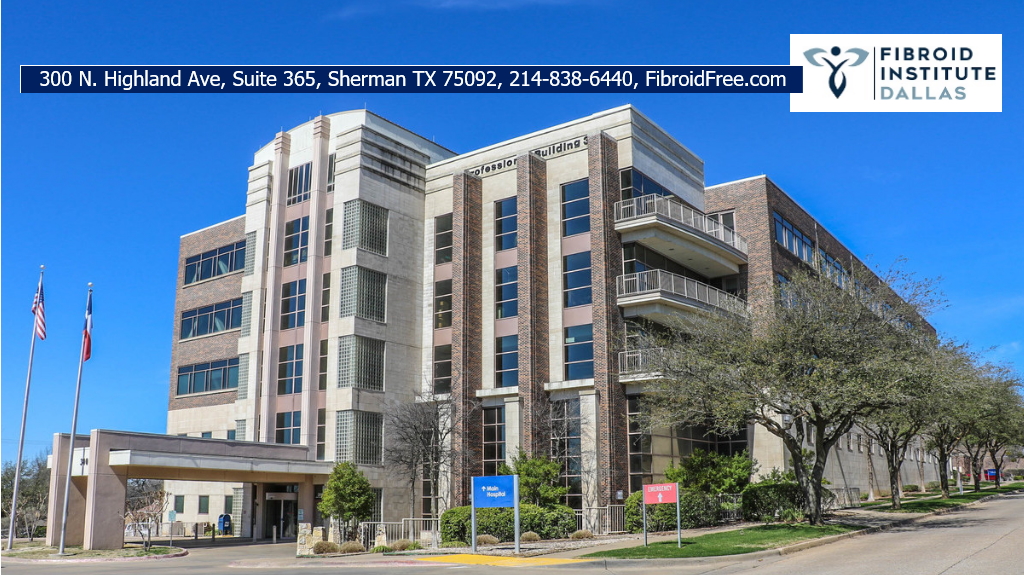 Dallas fibroid clinic Sherman fibroid doctor