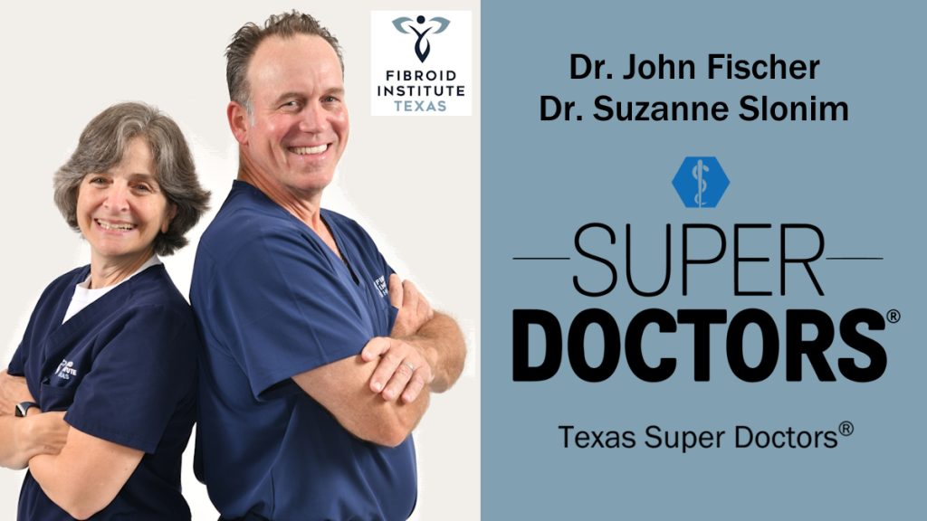 Texas Super Doctors fibroid doctors John Fischer MD Suzanne Slonim