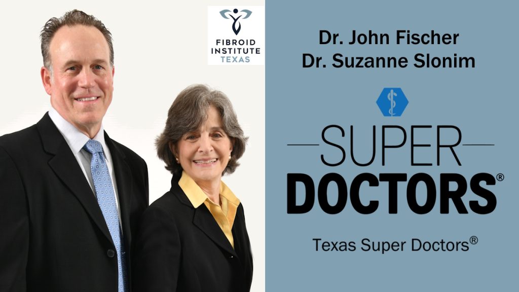 Texas Super Doctors fibroid doctors John Fischer MD Suzanne Slonim